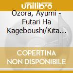 Ozora, Ayumi - Futari Ha Kageboushi/Kita No Hamauta cd
