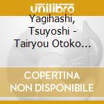 Yagihashi, Tsuyoshi - Tairyou Otoko Bune/Boukyou Fuyu Shigure cd
