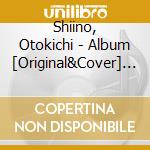 Shiino, Otokichi - Album [Original&Cover] R] cd