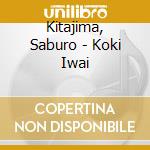 Kitajima, Saburo - Koki Iwai cd