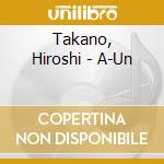 Takano, Hiroshi - A-Un cd