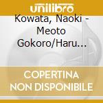 Kowata, Naoki - Meoto Gokoro/Haru Ikutsu/Shiawase No Michi cd