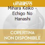 Mihara Keiko - Echigo No Hanashi cd