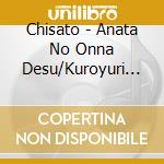 Chisato - Anata No Onna Desu/Kuroyuri No Uta cd