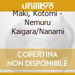 Maki, Kotomi - Nemuru Kaigara/Nanami cd