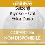 Suizenji Kiyoko - Oh! Enka Dayo cd