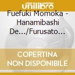 Fuefuki Momoka - Hanamibashi De.../Furusato Nanbu cd