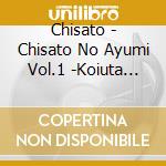 Chisato - Chisato No Ayumi Vol.1 -Koiuta Tsuzuri- cd
