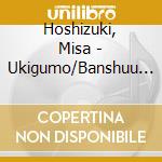Hoshizuki, Misa - Ukigumo/Banshuu Love Ballad/Namida No Lambada cd