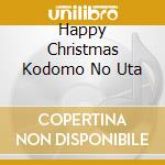 Happy Christmas Kodomo No Uta cd