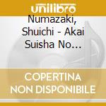 Numazaki, Shuichi - Akai Suisha No Restaurant/Sairi Yashiki No Aru Machi/Oyako Jouka cd