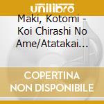 Maki, Kotomi - Koi Chirashi No Ame/Atatakai Ame cd