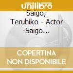 Saigo, Teruhiko - Actor -Saigo Teruhiko 55 Shuunen Kinen Best Album (2 Cd) cd