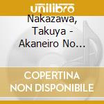 Nakazawa, Takuya - Akaneiro No Koi/Yubikiri cd