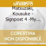 Matsuzaki, Kousuke - Signpost 4 -My Favorite Songs- cd