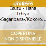 Isuzu - Hana Ichiya -Sagaribana-/Kokoro No Diary cd