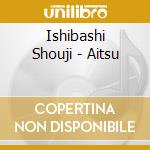 Ishibashi Shouji - Aitsu cd