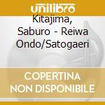 Kitajima, Saburo - Reiwa Ondo/Satogaeri cd