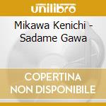Mikawa Kenichi - Sadame Gawa cd