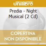 Predia - Night Musical (2 Cd) cd