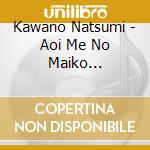Kawano Natsumi - Aoi Me No Maiko San/Arakawasen cd
