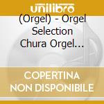 (Orgel) - Orgel Selection Chura Orgel -Utounu Hibichi- cd