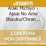 Araki Michiyo - Ajisai No Ame Shizuku/Chiran No Sora Ni Idakarete cd