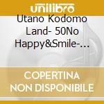 Utano Kodomo Land- 50No Happy&Smile- (2 Cd) cd