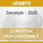 Zerostyle - 2020 cd