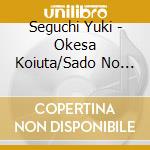 Seguchi Yuki - Okesa Koiuta/Sado No Hama Yuri cd