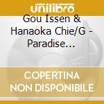 Gou Issen & Hanaoka Chie/G - Paradise Comin'/Iyashi Zake/Hamanasu No Uta cd