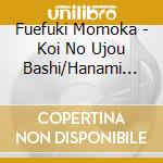 Fuefuki Momoka - Koi No Ujou Bashi/Hanami Bashi De.../Bitter Coffee cd