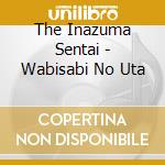 The Inazuma Sentai - Wabisabi No Uta cd
