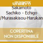 Sakamoto Sachiko - Echigo Hitori/Murasakisou-Harukanaru Omoi- cd