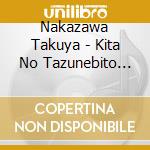 Nakazawa Takuya - Kita No Tazunebito C/W Enoshima Senorita cd