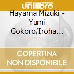 Hayama Mizuki - Yumi Gokoro/Iroha Momiji cd