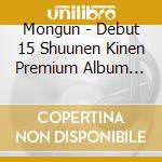 Mongun - Debut 15 Shuunen Kinen Premium Album [Sarane Nore -Ai No Uta-] cd