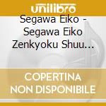 Segawa Eiko - Segawa Eiko Zenkyoku Shuu -Nininbaori Inochi Kurenai- cd