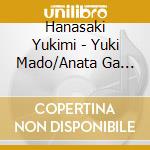 Hanasaki Yukimi - Yuki Mado/Anata Ga Iru Kara cd