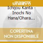 Ichijou Kanta - Inochi No Hana/Ohara Hadaka Matsuri cd