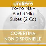Yo-Yo Ma - Bach:Cello Suites (2 Cd) cd