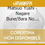 Matsuo Yushi - Nagare Bune/Bara No Kizuato cd