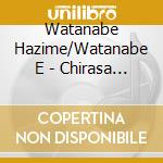 Watanabe Hazime/Watanabe E - Chirasa Ame/Shukunegi Ujou cd