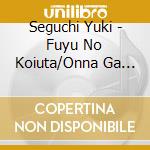 Seguchi Yuki - Fuyu No Koiuta/Onna Ga Naiteru Minatomachi cd