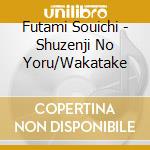 Futami Souichi - Shuzenji No Yoru/Wakatake cd musicale