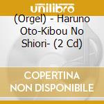 (Orgel) - Haruno Oto-Kibou No Shiori- (2 Cd) cd