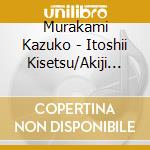Murakami Kazuko - Itoshii Kisetsu/Akiji No Onna cd