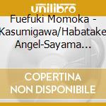 Fuefuki Momoka - Kasumigawa/Habatake Angel-Sayama Cha No Sato Kara- cd