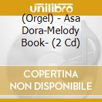(Orgel) - Asa Dora-Melody Book- (2 Cd) cd