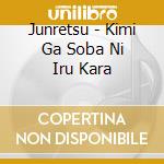 Junretsu - Kimi Ga Soba Ni Iru Kara cd